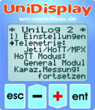 UniDisplay+ - Anzeigedisplay für unseren UniLog 1+2, UniSens-E, GPS-Logger 1+2, LiPoWatch und InfoSwitch. Alle Messwerte können live angezeigt und Parameter direkt eingestellt werden.